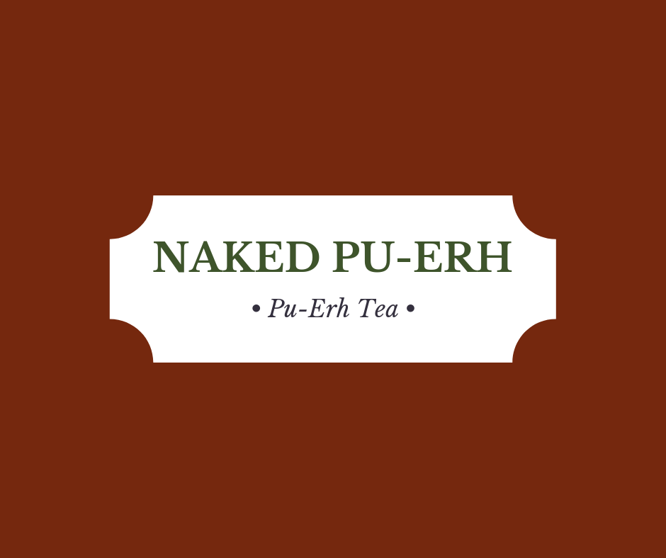 Naked Pu-erh - Craftiques Mall - San Antonio Vintage 